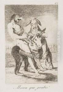 Miren Que Grabes! by Francisco Goya Fuendetodos