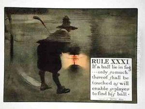 Rule XXXI If a ball lie in fog only so much thereof shall be touched as will enable ye player to find his ball by Charles Crombie