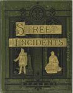 Street Incidents: A Series Of
Twenty-one Permanent Photographs With Descriptive Letter-press by John Thomson