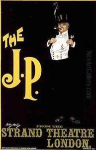 Reproduction of a poster advertising The JP at the Strand Theatre London by Dudley Hardy