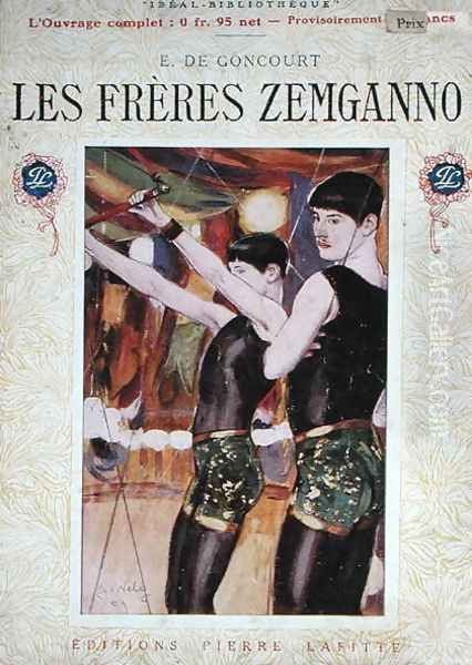 Cover illustration of Les Freres Zemganno by Edmond Huot de Goncourt (1822-96), published by Editions Pierre Laffitte, Paris, 1909 - view 1