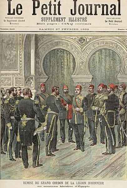 Return of the Grand Cordon of the Legion of Honour to the New Khedive of Egypt from Le Petit Journal 27th February 1892 - view 1