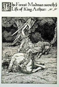 The Forest Madman saveth ye Life of King Arthur, from Sir Kay and the Forest Madman, 1905