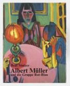 Albert Muller Und Die Gruppe Rot-blau by Albert Muller