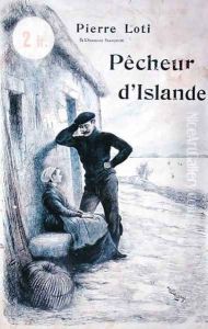 Cover for Pecheur dIslande by Pierre Loti 1850-1923 Cover for Pecheur dIslande by Pierre Loti 1850-1923