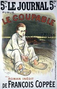 Reproduction of a poster advertising the novel Le Coupable, by Francois Coppee, published in Le Journal, 1896