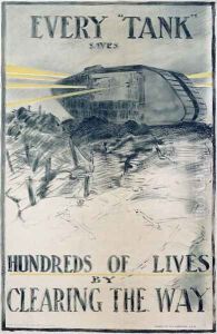 Every Tank Saves Hundreds of Lives, poster, 1918 Every Tank Saves Hundreds of Lives, poster, 1918