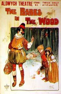 Poster advertising a performance of The Babes in the Wood at the Aldwych Theatre by Will True