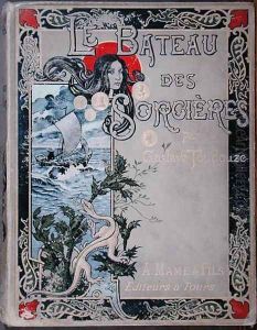 Front cover of Le Bateau des Sorcieres by Gustave Toudouze, published by Editions Mame & Fils, 1899 by Ernest John Alexis Vulliemin