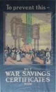 To Prevent This - / Buy War Savings Certificates Now by F. Gregory Brown