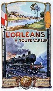 Poster advertising the 'L'Orleans a Toute Vapeur' Railway Service by Georges Blott