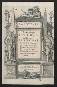 Titelplaat voor de Blijde Intrede van de hertog van Anjou in Antwerpen in 1582. Titelplaat voor de Blijde Intrede van de hertog van Anjou in Antwerpen in 1582.