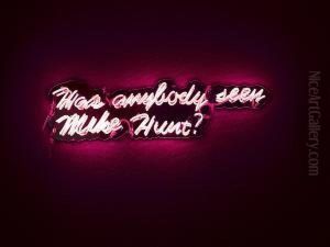 Has Anybody Seen Mike Hunt? Has Anybody Seen Mike Hunt?